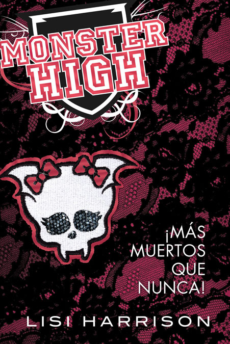 MONSTER HIGH 4. ¡Más muertos que nunca!
