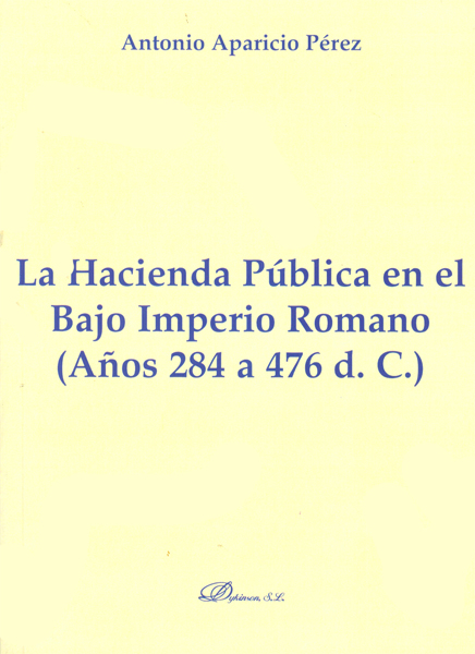 La Hacienda Pública en el Bajo Imperio Romano. Años 284 a 476 d. C.