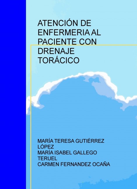 ATENCIÓN DE ENFERMERIA AL PACIENTE CON DRENAJE TORÁCICO