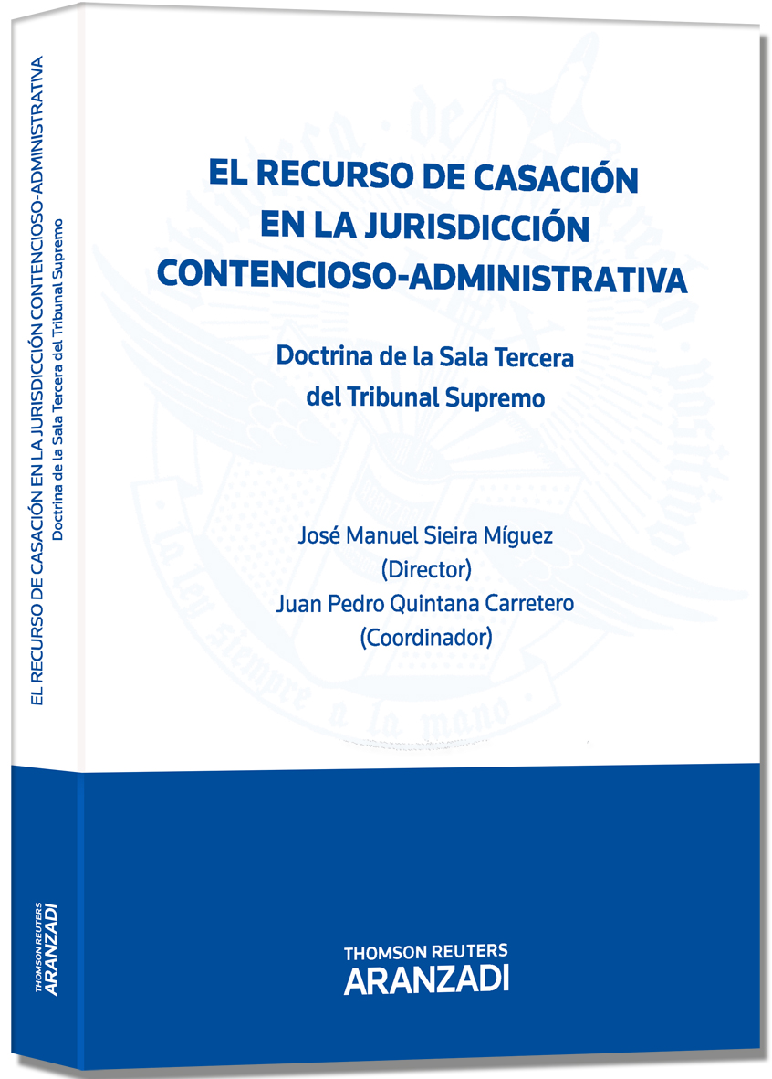 El recurso de casación en la jurisdicción Contencioso-Administrativa - Doctrina de la sala Tercera del Tribunal Supremo
