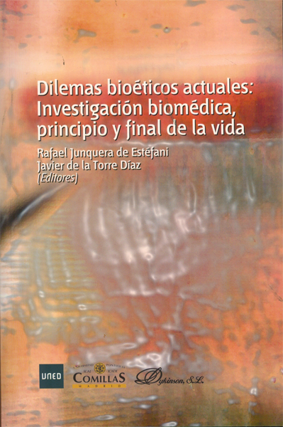 Dilemas Bioéticos actuales. Investigación biomédica, principio y final de la vida
