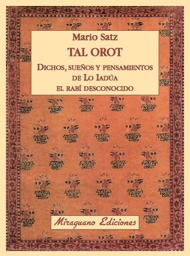 Tal Orot. Dichos, pensamientos y sueños de Lo Iadúa el Rabí Desconocido
