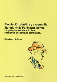 Revolución plástica y vanguardia literaria en la Península Ibérica. La gestación del Vibracionismo. Problemas de literatura comparada