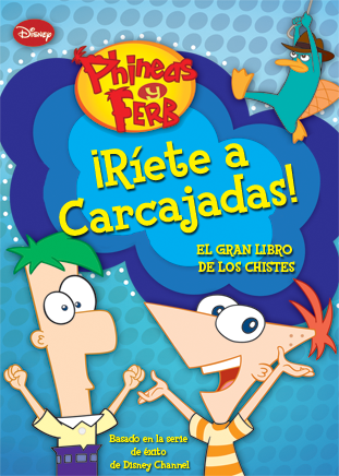 Phineas y Ferb. ¡Ríete a carcajadas!
