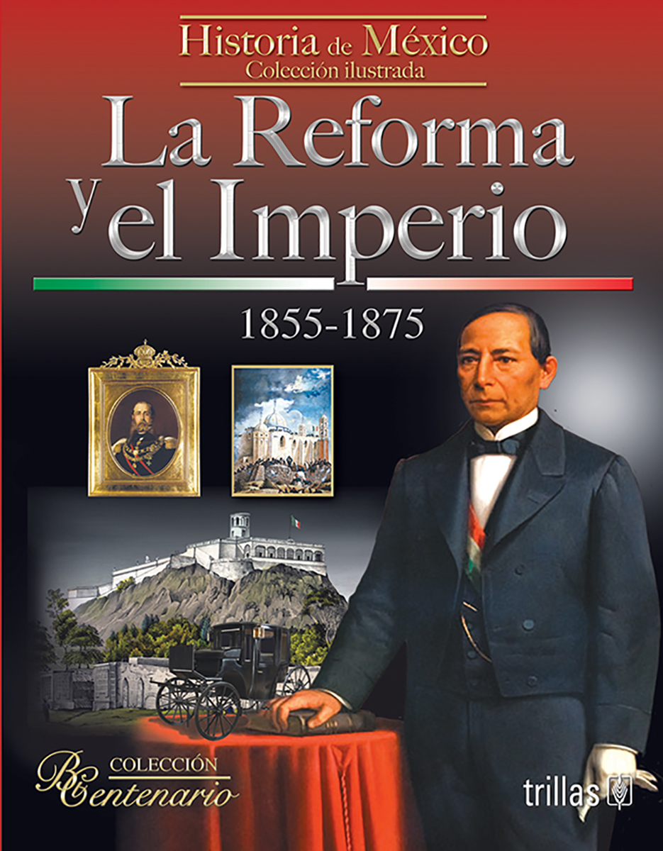 La Reforma y el Imperio (1855-1875)