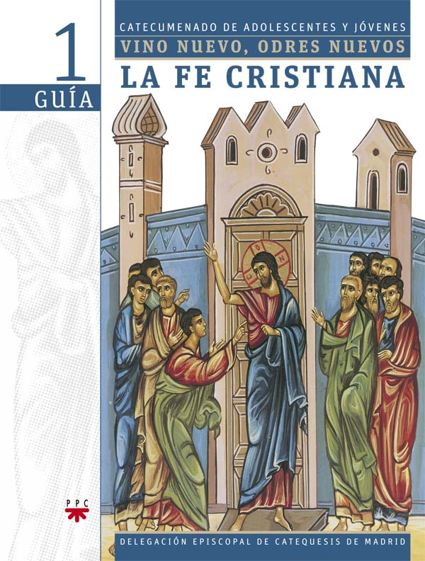 Vino nuevo, odres nuevos 1: La fe cristiana. Guía