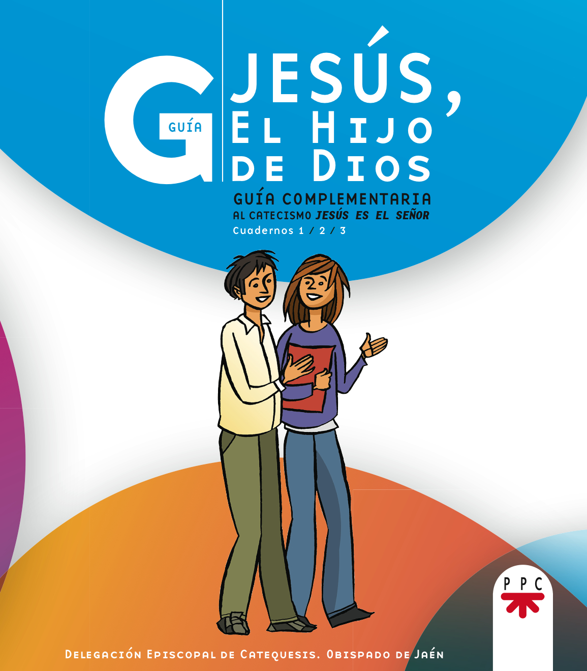 Jesús, el Hijo de Dios. Guía para el catequista