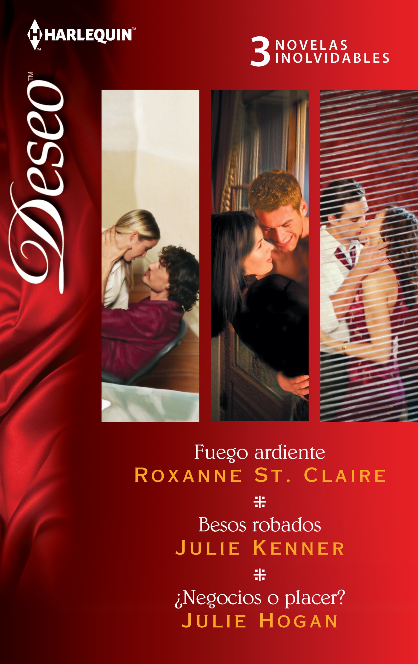 Fuego ardiente; Besos robados; ¿Negocios o placer?