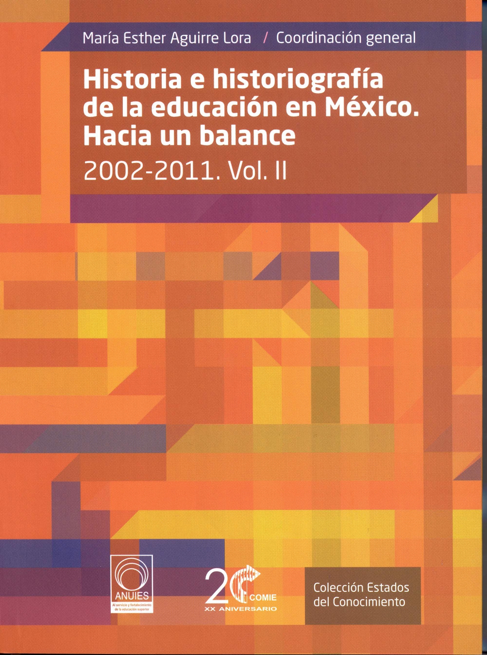 Historia e historiografía de la educación en México. Hacia un balance 2002-2011. Vol. 2