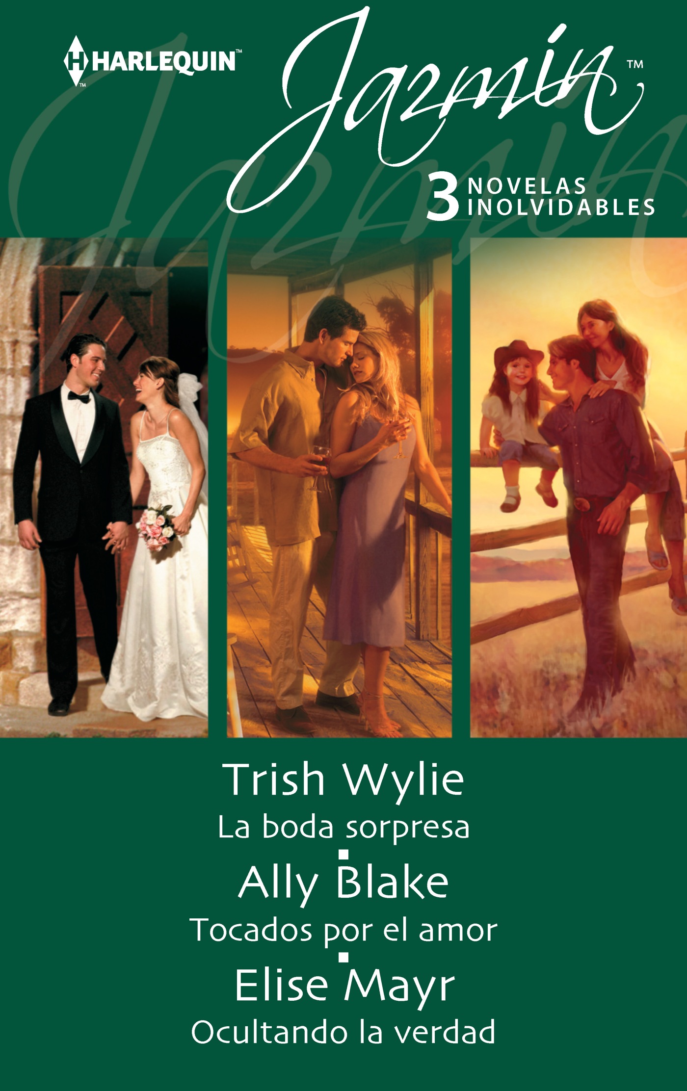 La boda sorpresa; Tocados por el amor; Ocultando la verdad
