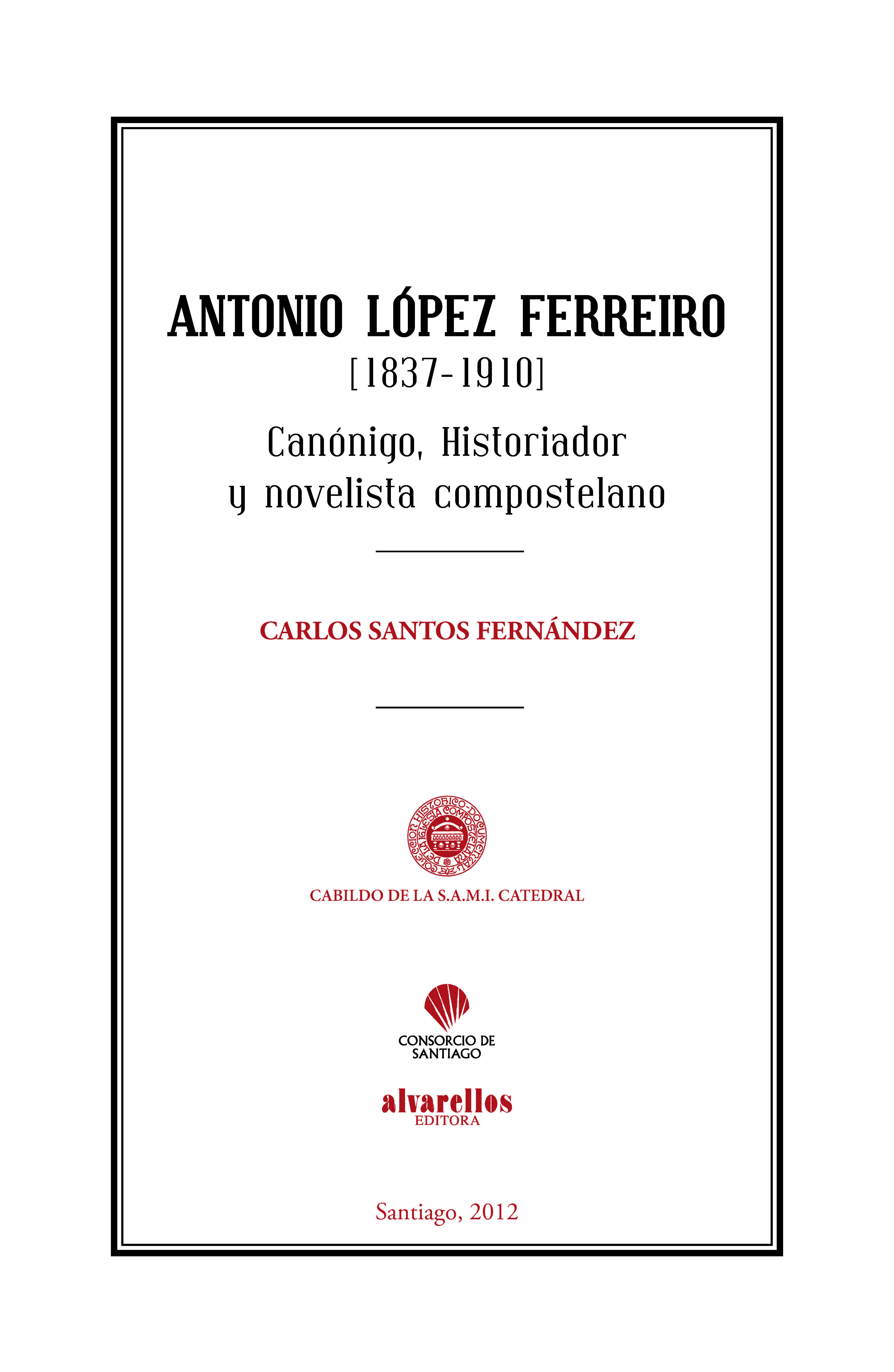 ANTONIO LÓPEZ FERREIRO (1837-1910)