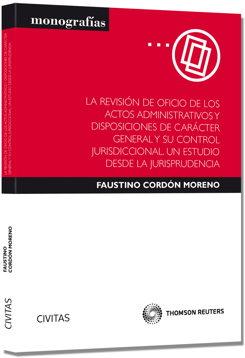 La revisión de oficio de los actos administrativos y disposiciones de carácter general y su control jurisdiccional. Un estudio desde la jurisprudencia