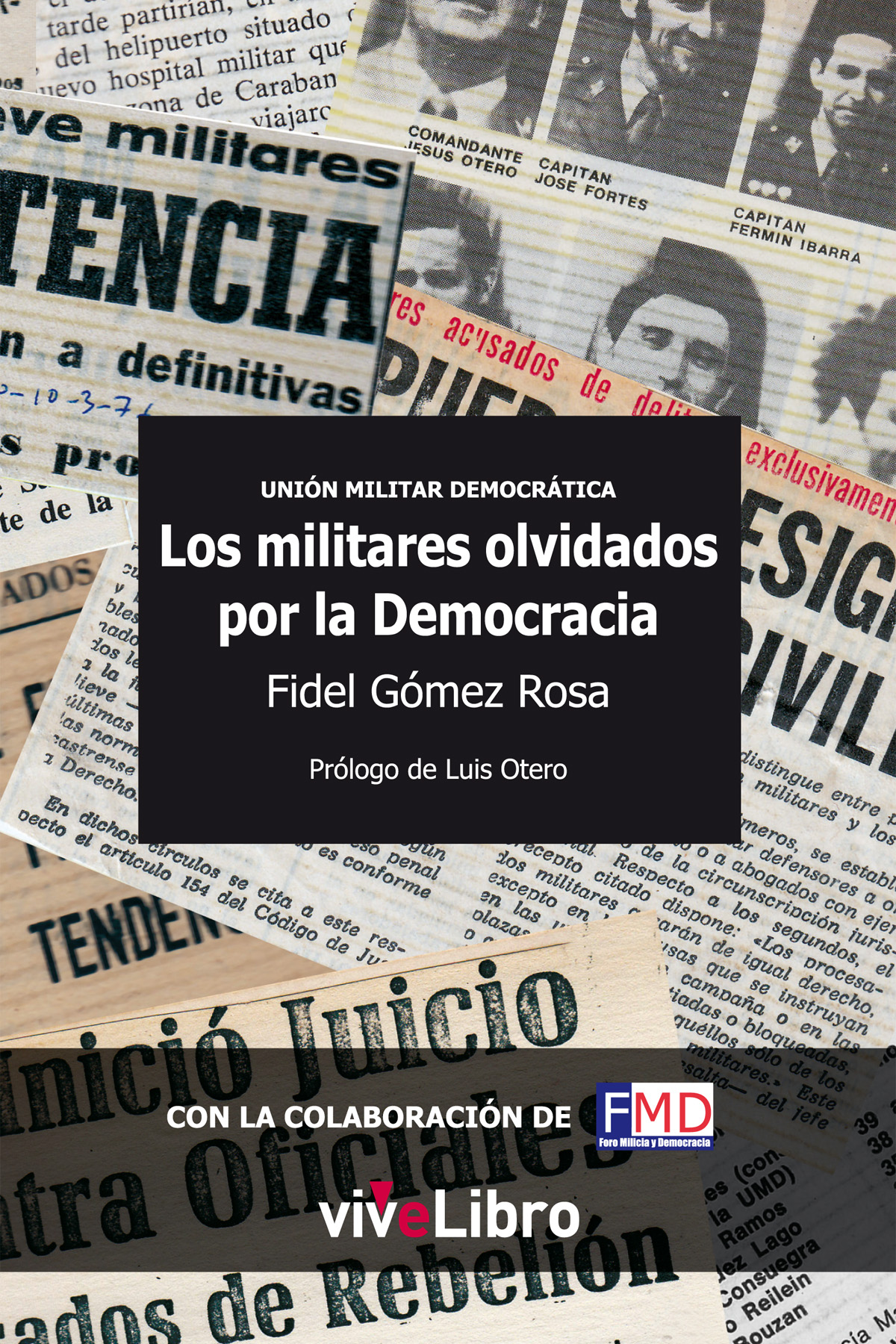 Unión Militar Democrática. Los militares olvidados por la Democracia,