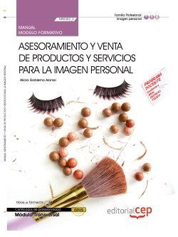 Manual. Asesoramiento y venta de productos y servicios para la imagen personal (Transversal: MF0352_2). Certificados de profesionalidad