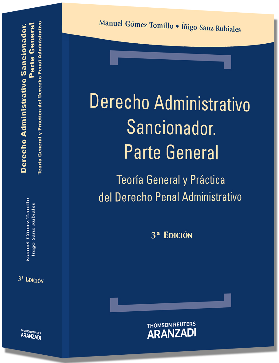 Derecho Administrativo Sancionador. Parte General - Teoría General y Práctica del Derecho Penal Administrativo