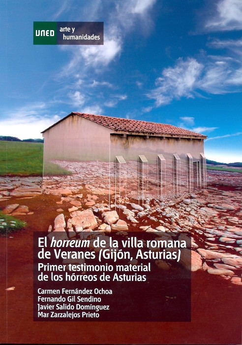 El Horreum de la villa romana de Veranes (Gijón, Asturias). Primer testimonio material de los hórreos de Asturias