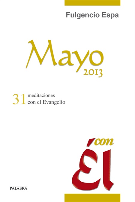 Mayo 2013, con Él