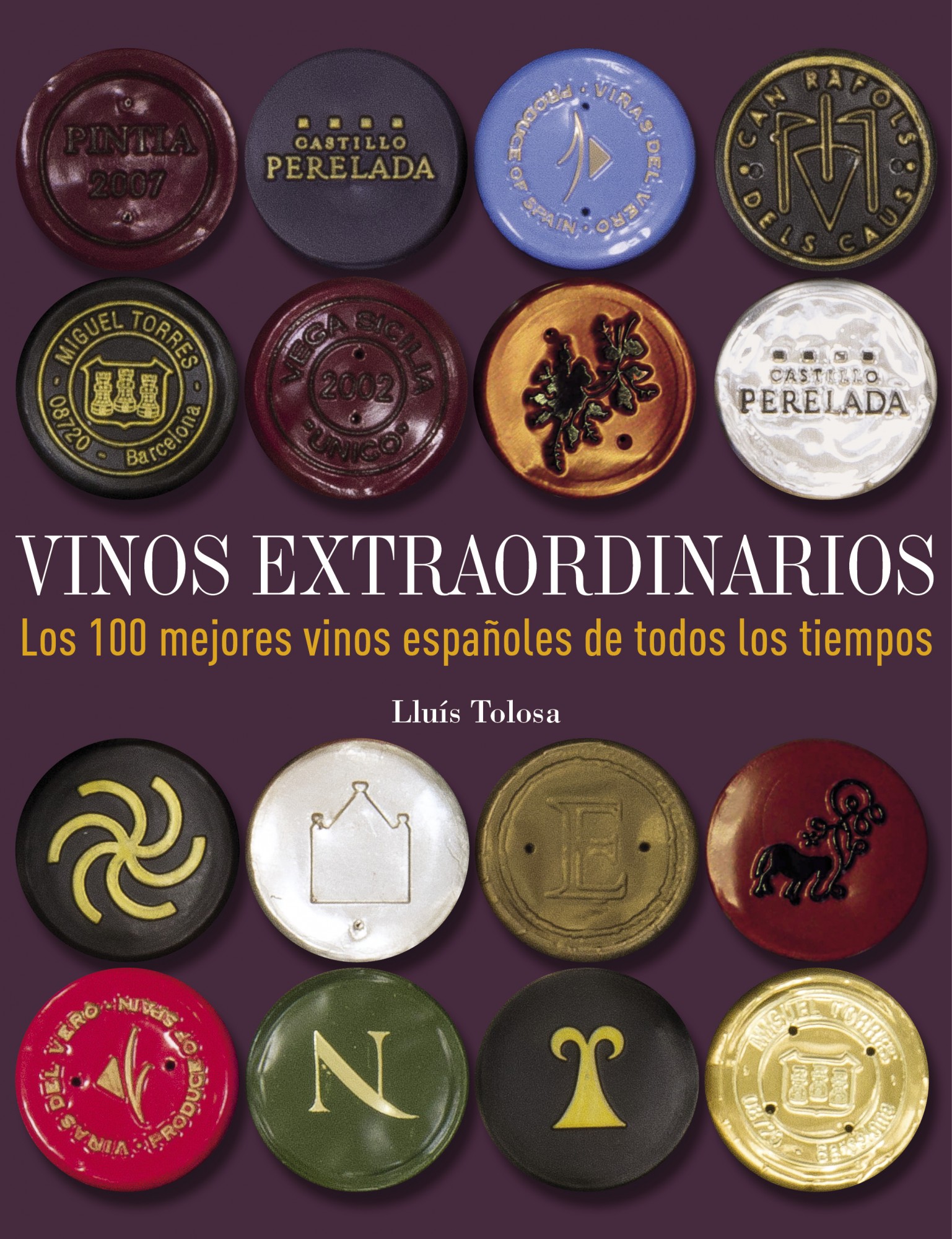 Vinos extraordinarios. Los 100 mejores vinos españoles de todos los tiempos