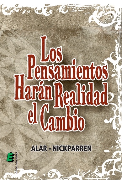 Los pensamientos harán realidad el cambio