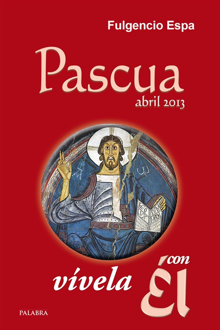 Pascua 2013, vívela con Él