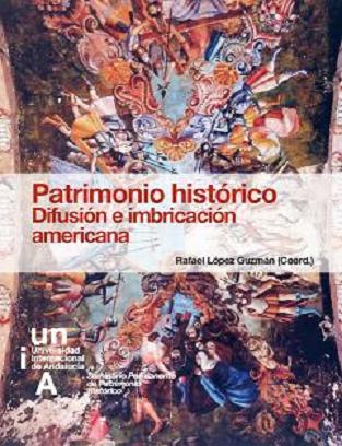 Patrimonio histórico. Difusión e imbricación americana.