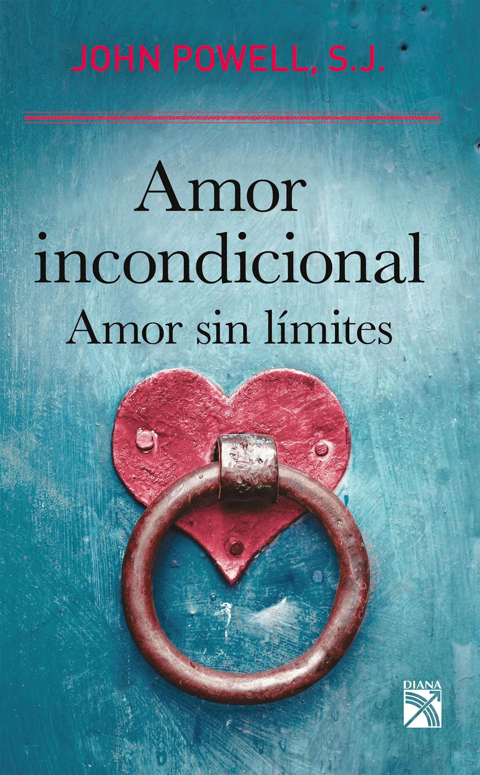 Amor incondicional. Amor sin límites (Nva.Edic.)