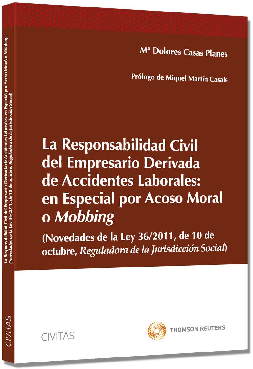 La Responsabilidad civil del empresario derivada de accidentes laborales: en especial por acoso moral o mobbing (Novedades de la Ley 36/2011 de 10 de octubre, reguladora de la Jurisdicción social