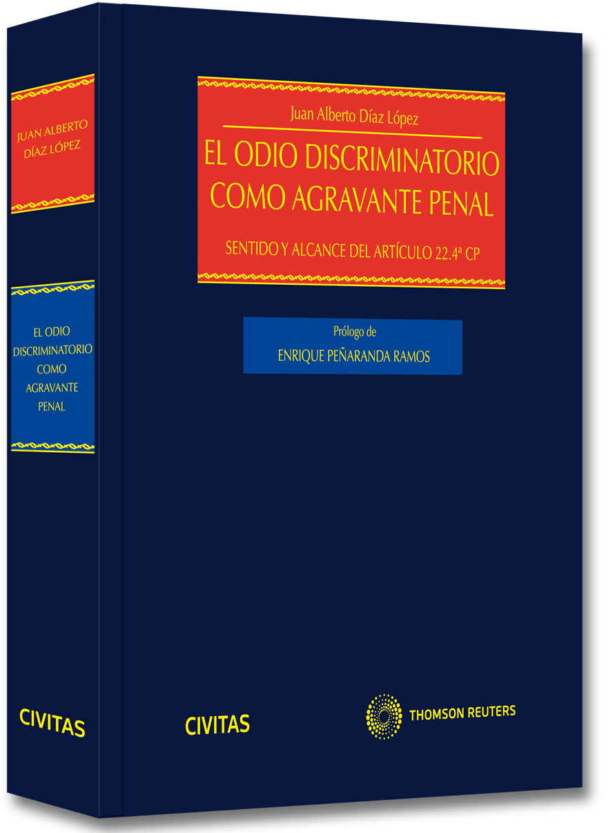 El odio discriminatorio como agravante penal - Sentido y alcance del artículo 22.4ª CP