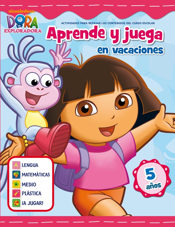 Dora la Exploradora. Cuadernos de vacaciones . - Aprende y juega en vacaciones (5 años)