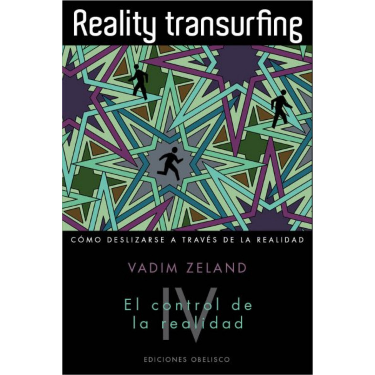 Reality transurfing IV. El control de la realidad