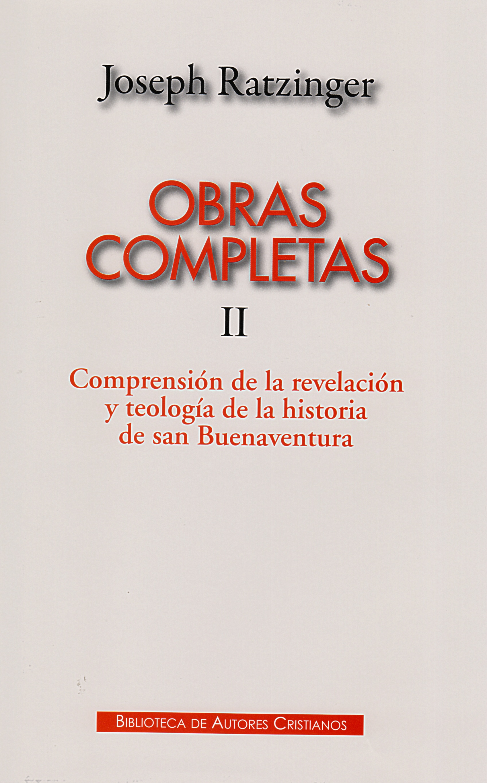 Obras completas de Joseph Ratzinger. II: Comprensión de la revelación y teología de la historia de San Buenaventura