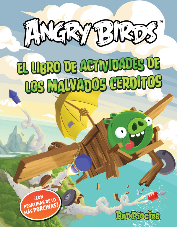 ANGRY BIRDS-BAD PIGGIES. Los malvados cerditos voladores. Libro de actividades con pegatinas