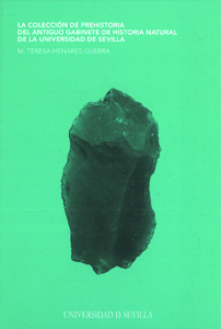 La colección de Prehistoria del Antiguo Gabinete de Historia Natural de la Universidad de Sevilla