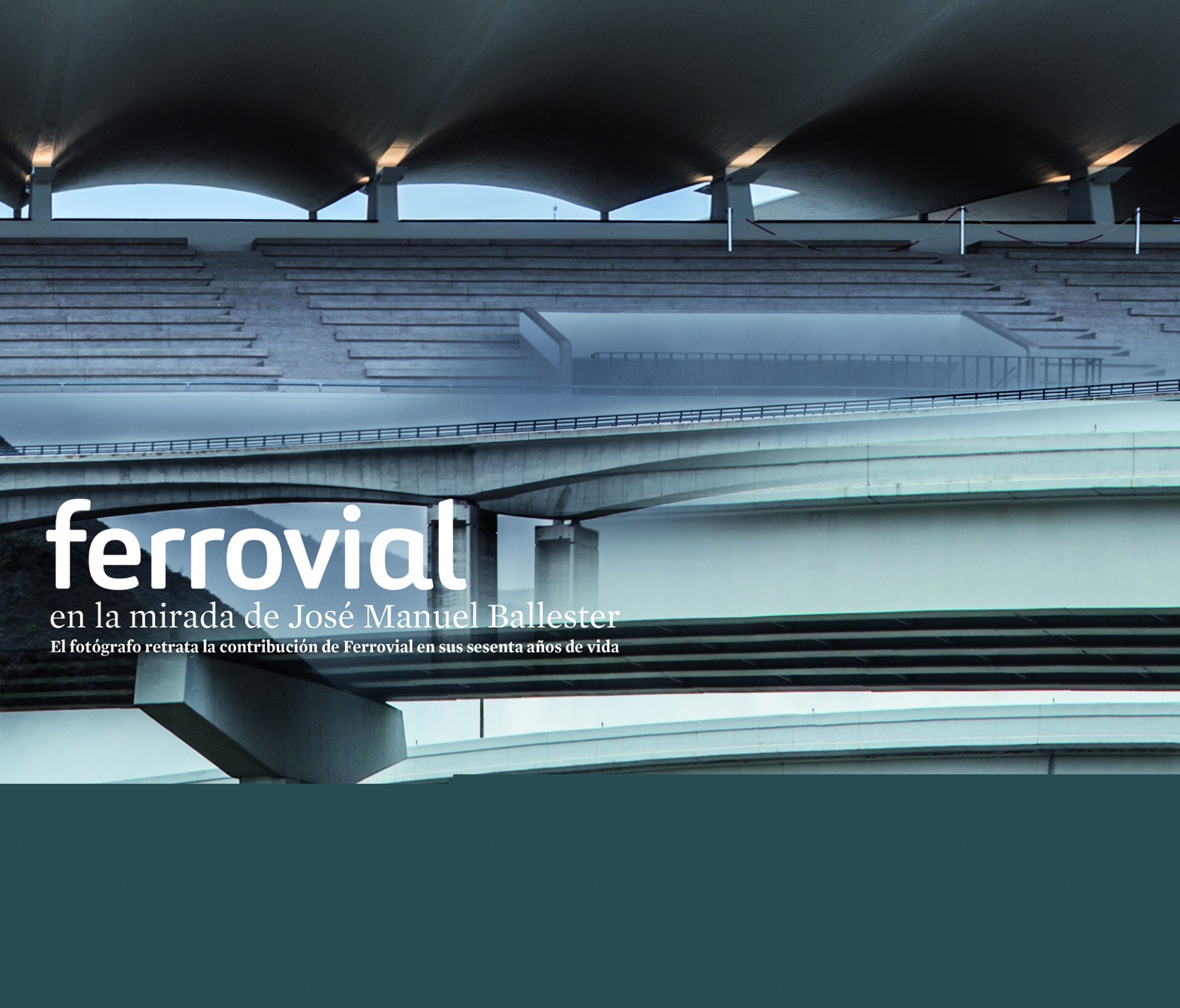 Ferrovial en la mirada de José Manuel Ballester