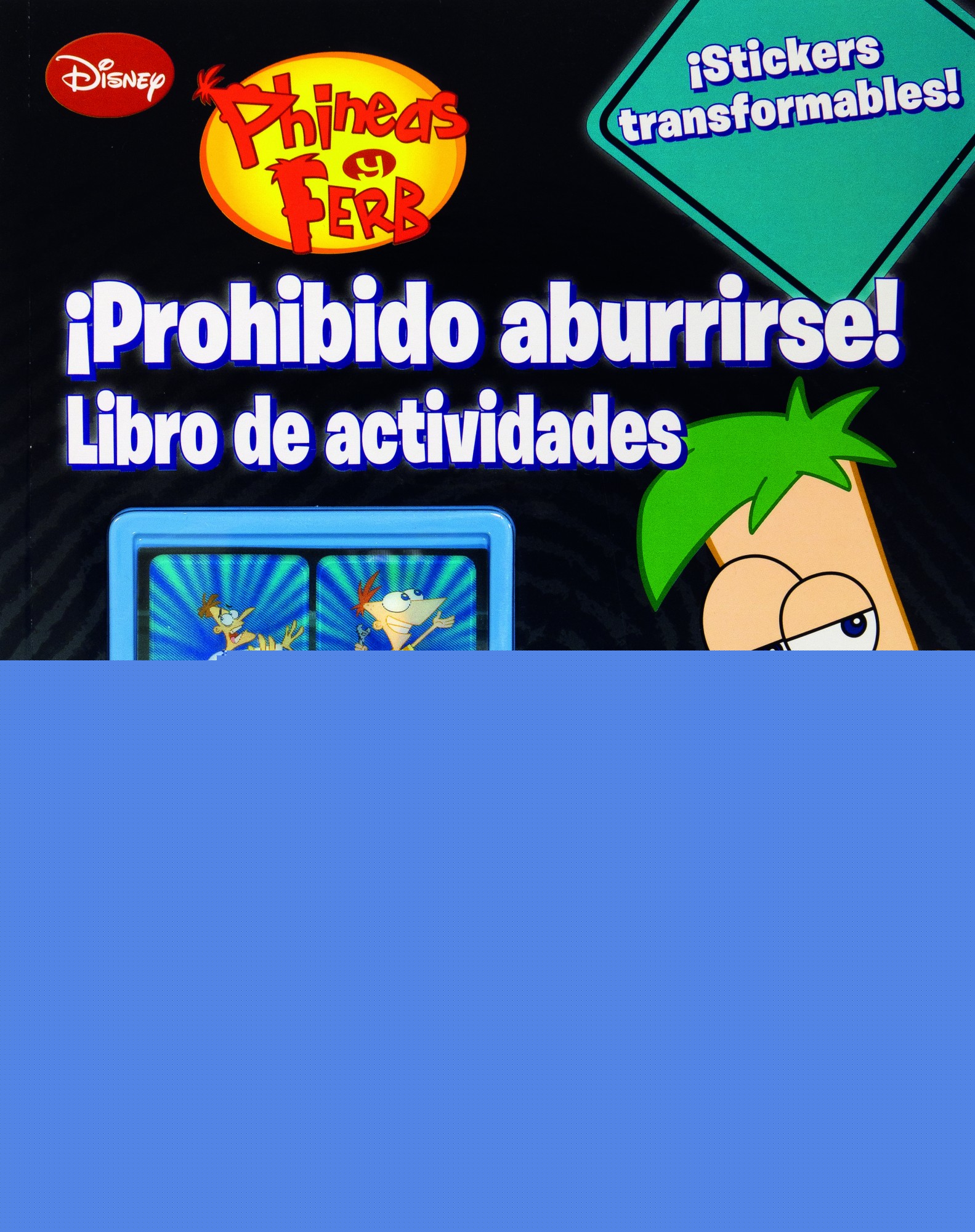 Phineas y Ferb. ¡Prohibido aburrirse!