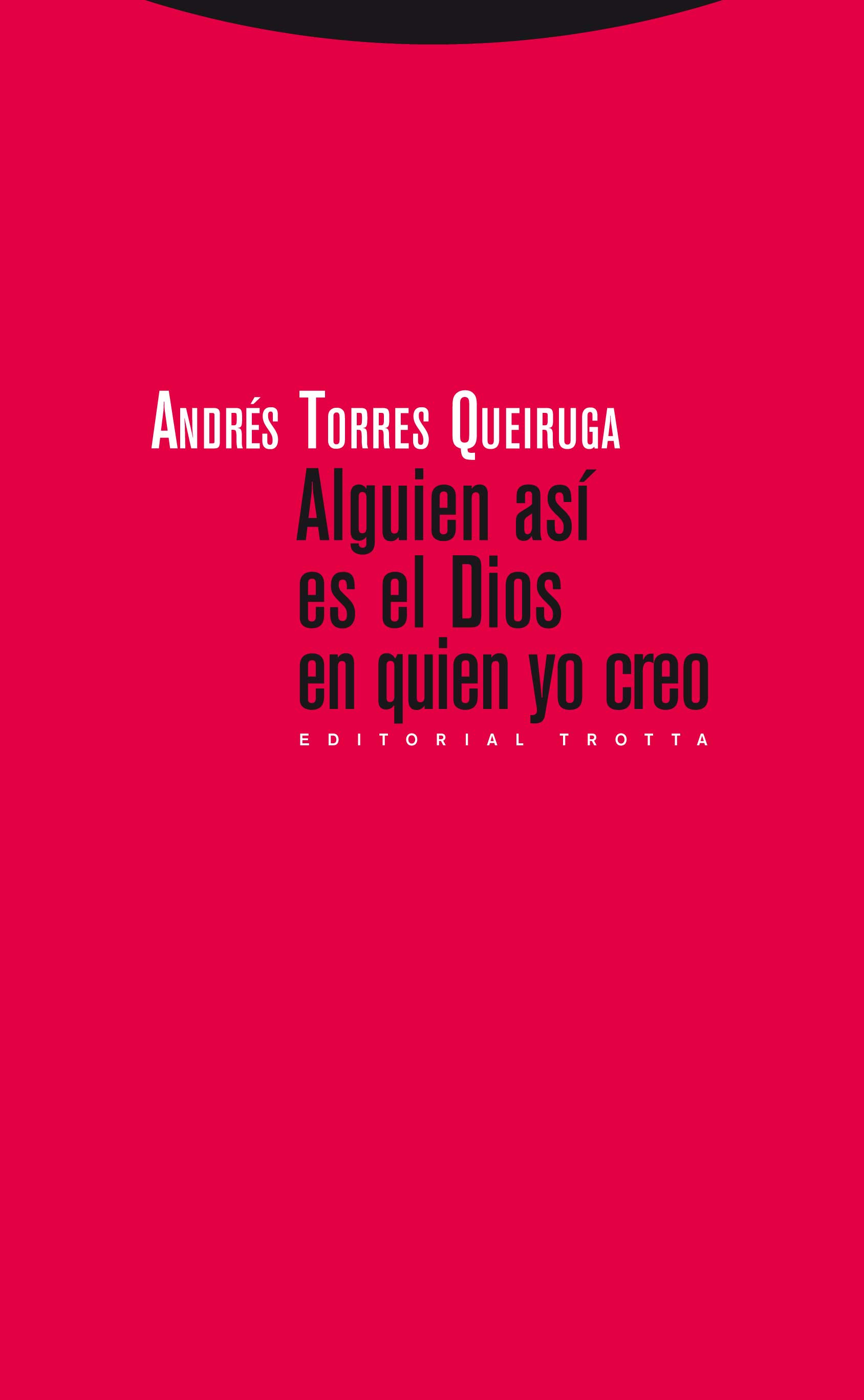 Alguien así es el Dios en quien yo creo