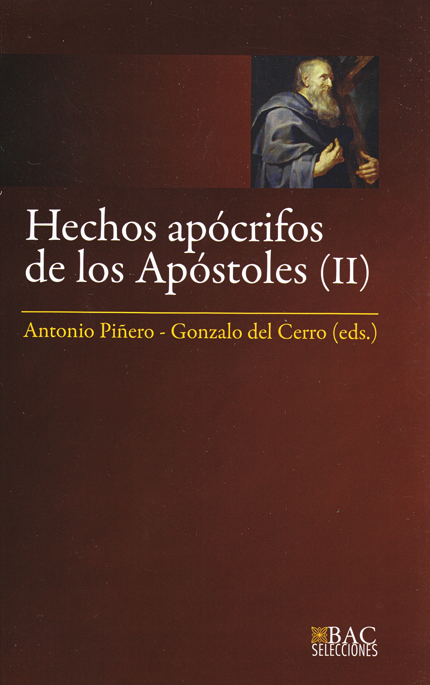 Hechos apócrifos de los Apóstoles. II: Hechos de Felipe ; Martirio de Pedro ; Hechos de Andrés y Mateo ; Martirio de Mateo ; Hechos de Pedro y Pablo ; Viajes y martirio de Bernabé ; Hechos de Tadeo ; Hechos de Juan, por Prócoro ; Hechos de Santiago ; Hechos de Santiago, Simón y Judas ; Milagros de Juan ; Pasión de Bartolomé ; Martirio de Nereo y Aquiles ; Martirio de Andrés