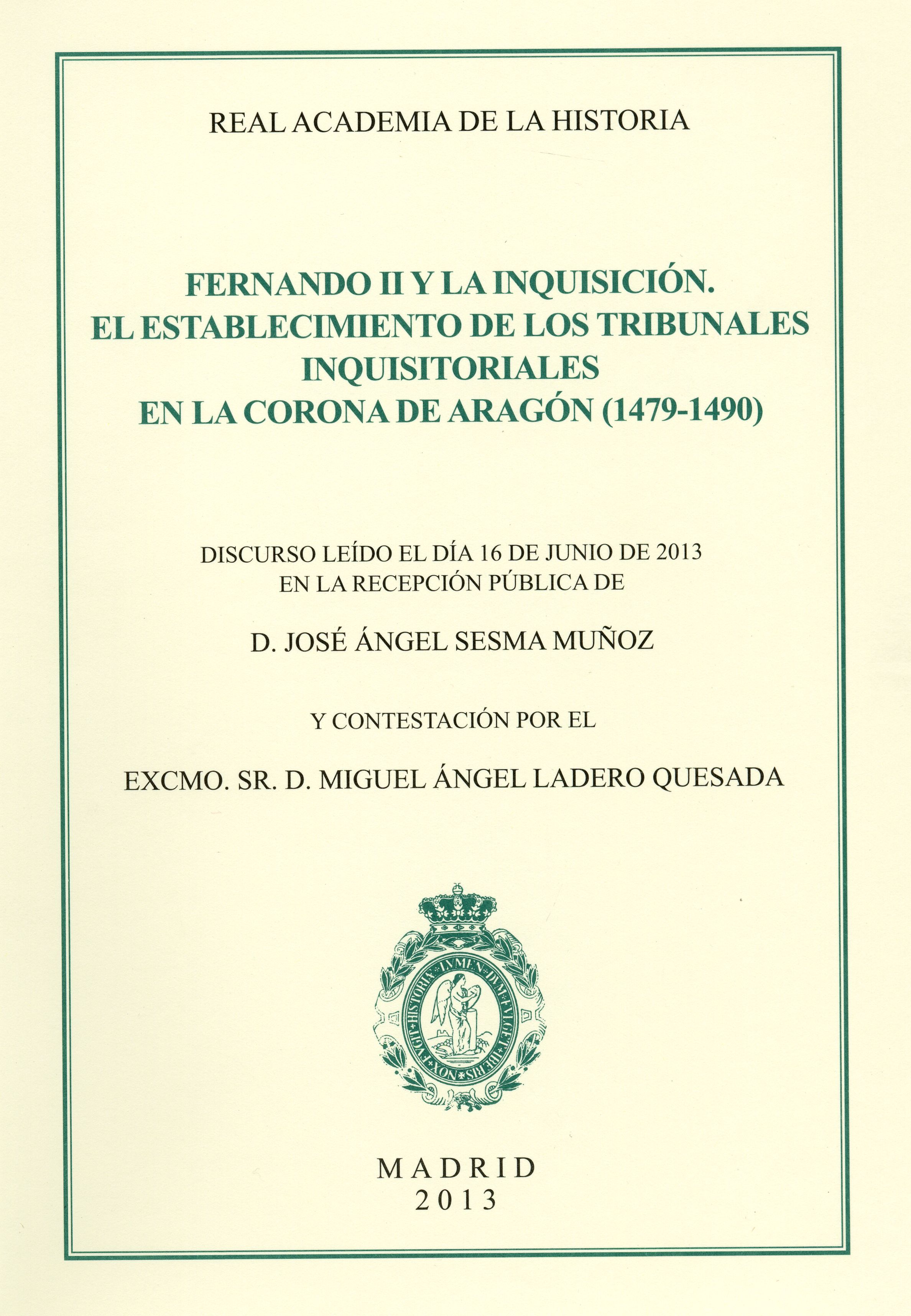 Fernando II y la Inquisición. El establecimiento de los Tribunales Inquisitoriales en la Corona de Aragón (1479-1490)