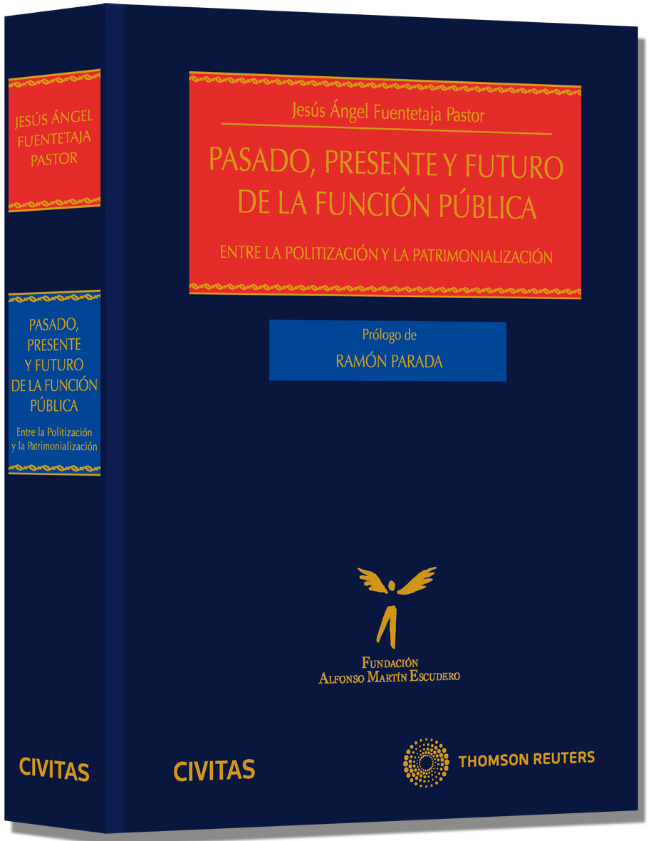 Pasado, Presente y Futuro de la Función Pública - Entre la politización y la patrimonialización