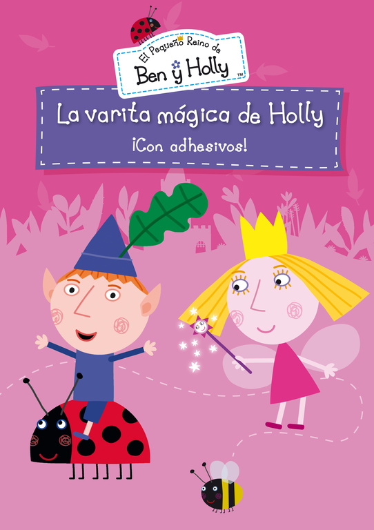 La varita mágica de Holly (El pequeño reino de Ben y Holly. Actividades)