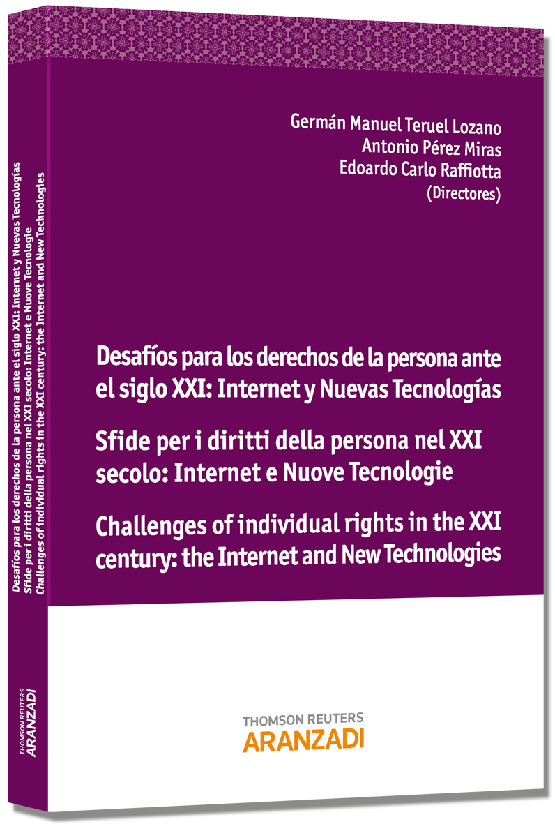Desafíos para los derechos de la persona ante el siglo XXI: Internet y Nuevas Tecnologías Sfide per i diritti della persona dinanzi dinanzi al XXI secolo: Internet e Nuove Tecnologie