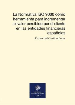 La Normativa ISO 9000 como herramienta para incrementar el valor percibido por el cliente en las entidades financieras españolas