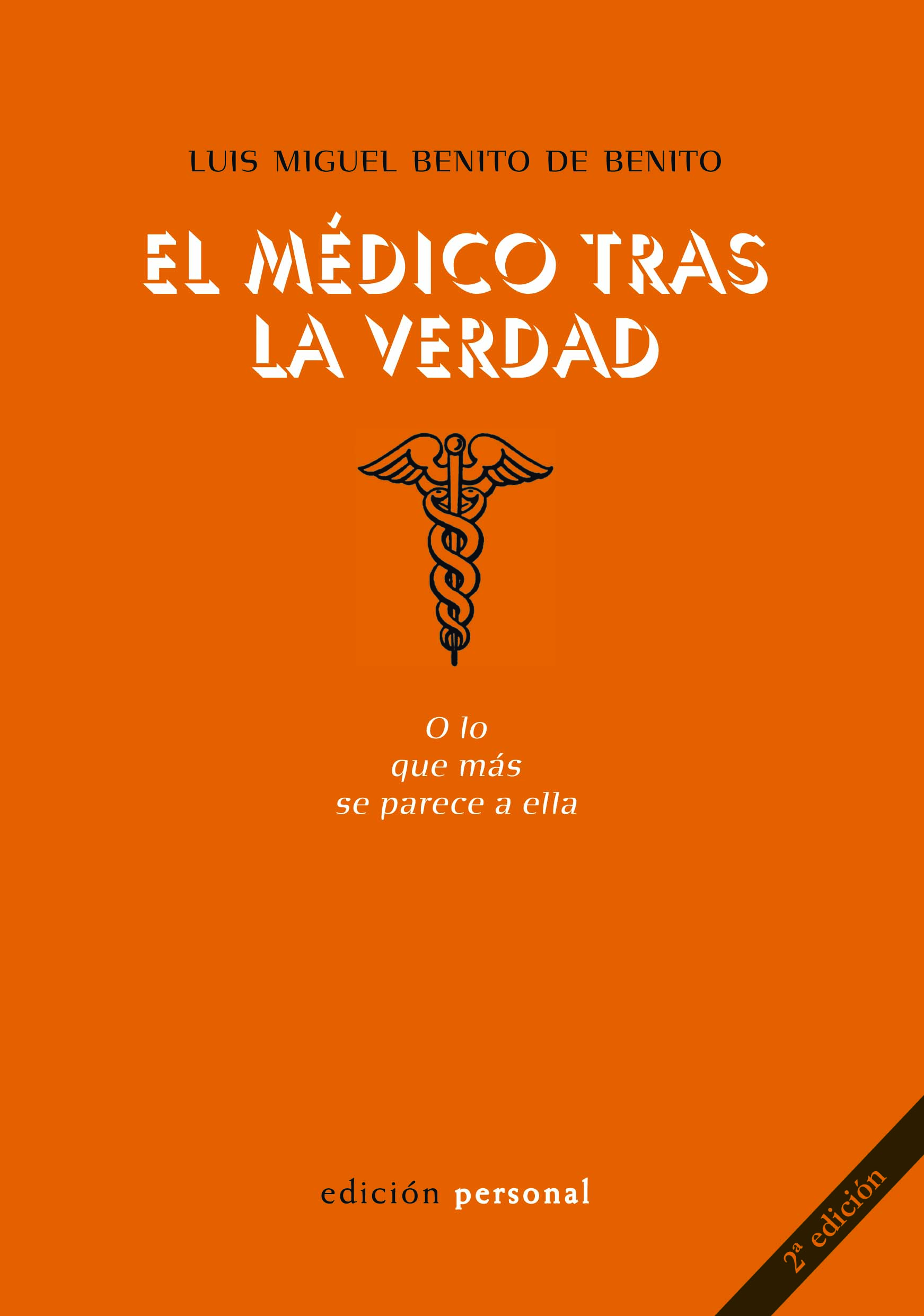 El médico tras la verdad: o lo que más se parece a ella