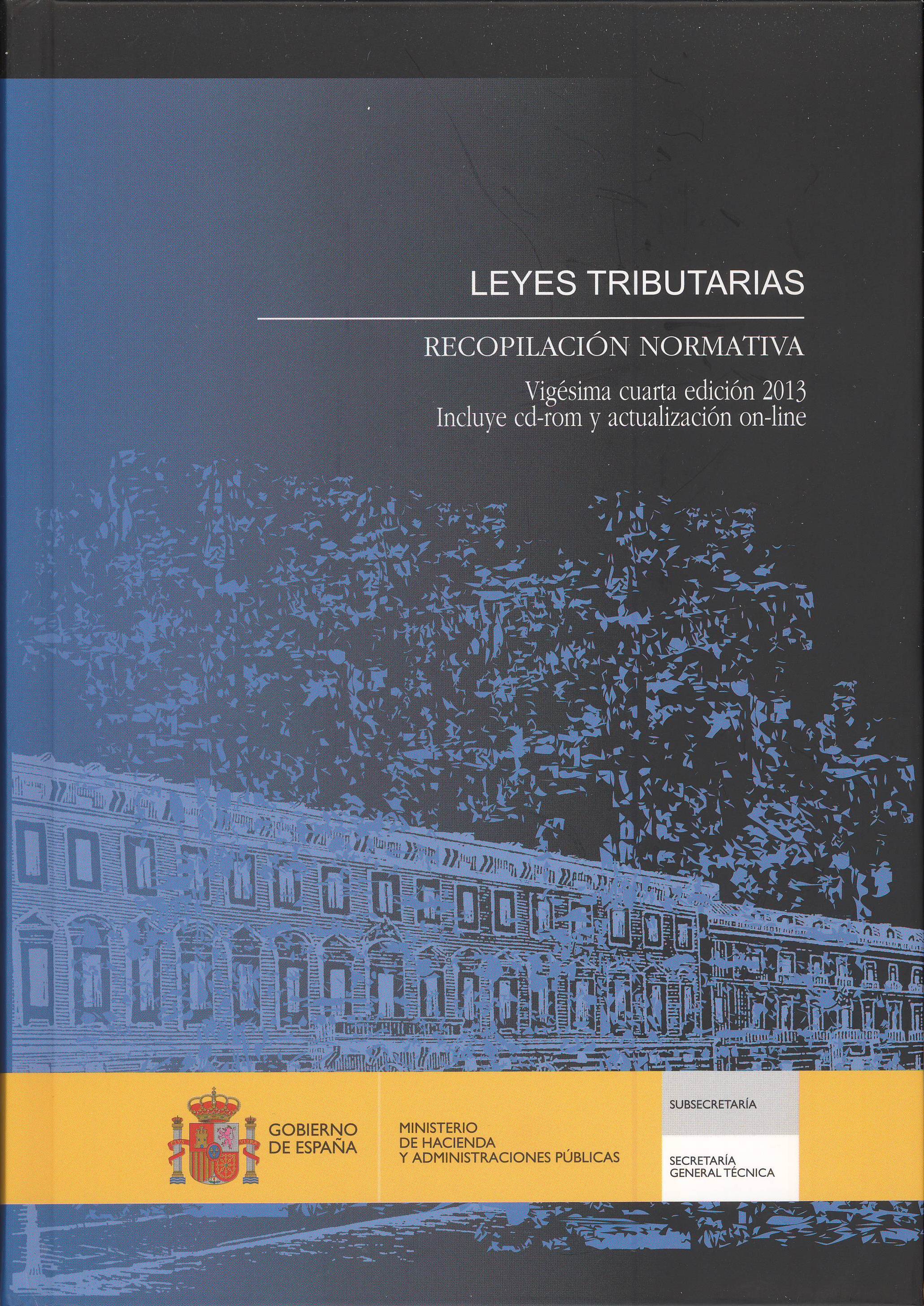 Leyes tributarias. Recopilación normativa. Vigésima cuarta edición 2013