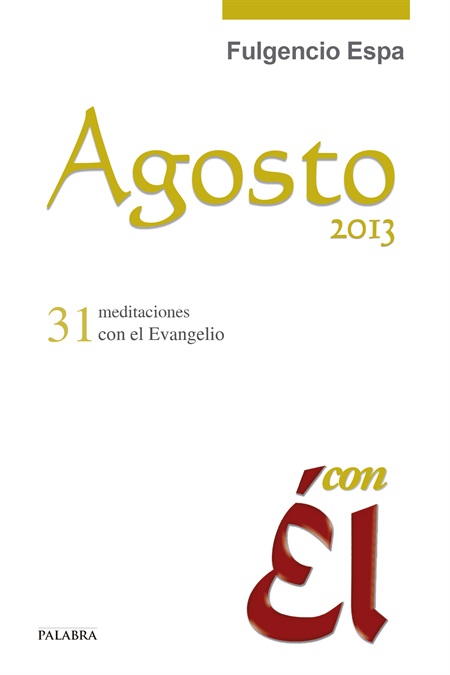 Agosto 2013, con Él