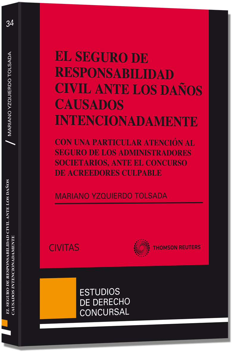 El Seguro de Responsabilidad Civil ante los Daños Causados Intencionadamente - con una particular atención al seguro de los administradores societarios, ante el concurso de acreedores culpable