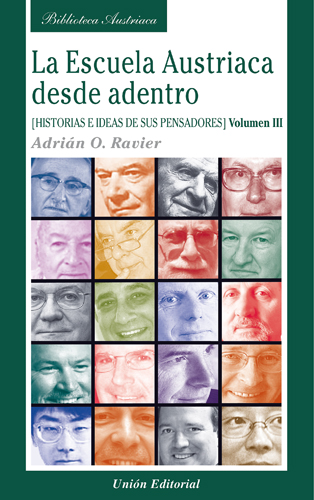 La Escuela Austriaca desde adentro. Volumen 3