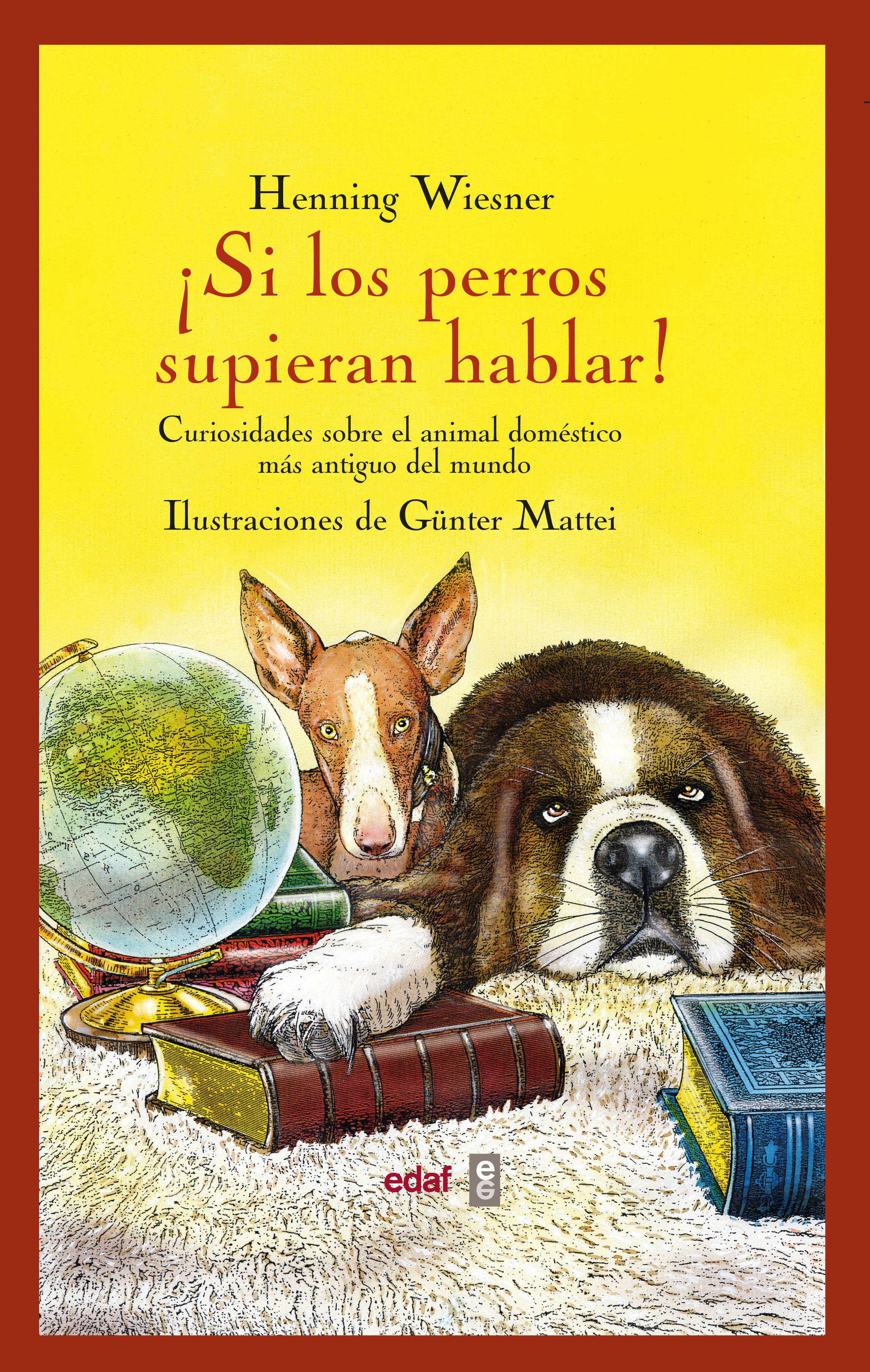 ¡Si los perros supieran hablar!