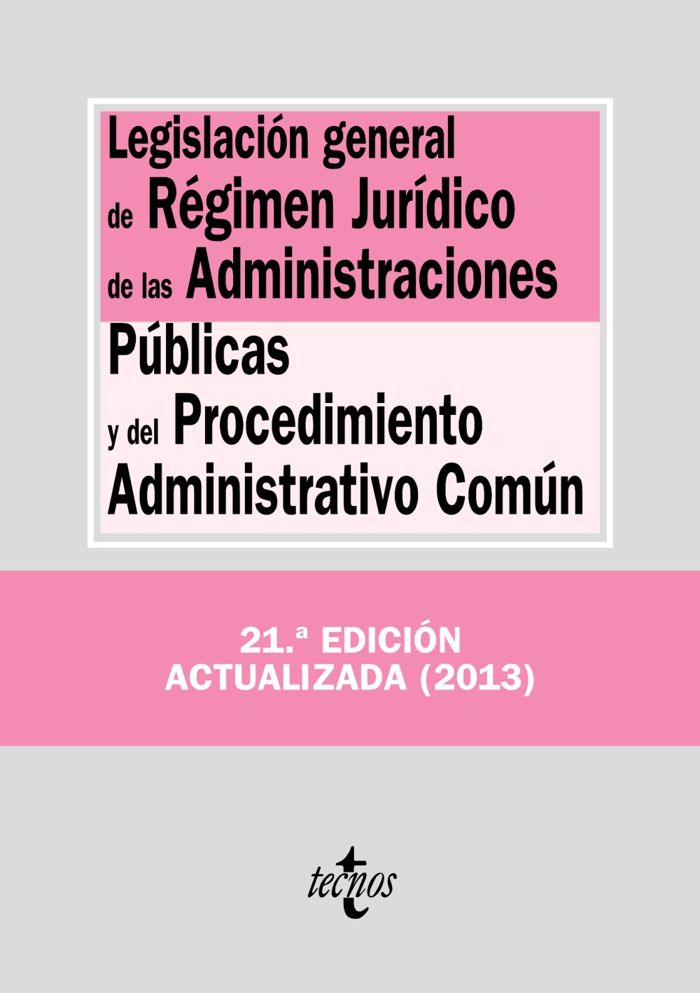 Legislación general de Régimen Jurídico de las Administraciones Públicas y del Procedimiento Administrativo Común