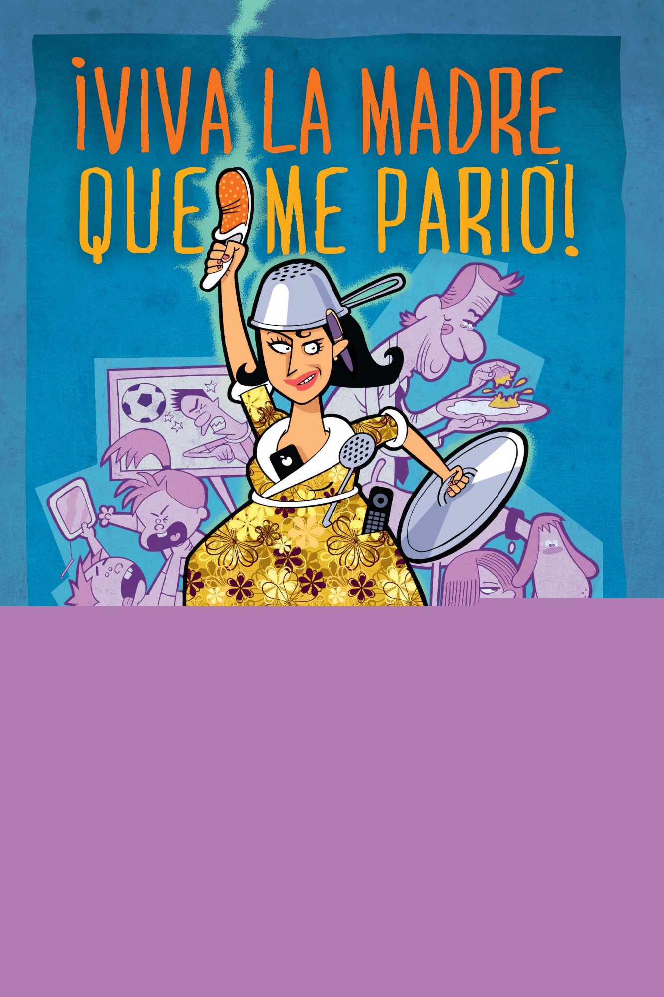 Viva la madre que me parió